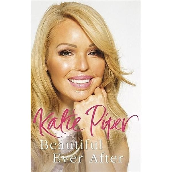 BEAUTIFUL EVER AFTER, Katie Piper