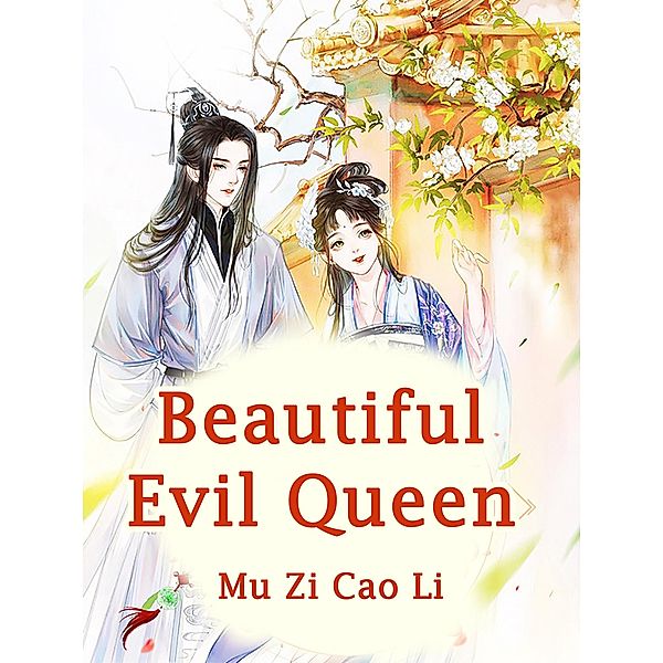 Beautiful Evil Queen / Funstory, Mu ZiCaoLi