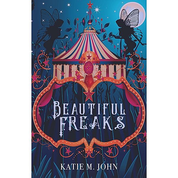 Beautiful Freaks / Beautiful Freaks, Katie M John