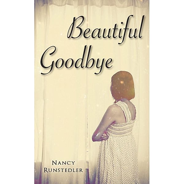 Beautiful Goodbye, Nancy Runstedler