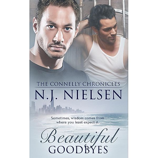 Beautiful Goodbyes / The Connelly Chronicles Bd.2, N. J. Nielsen