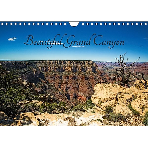 Beautiful Grand Canyon (Wall Calendar 2018 DIN A4 Landscape) Dieser erfolgreiche Kalender wurde dieses Jahr mit gleichen, Andrea Potratz