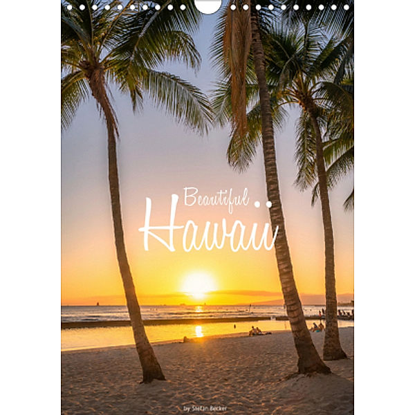 Beautiful Hawaii (Wall Calendar 2021 DIN A4 Portrait), Stefan Becker