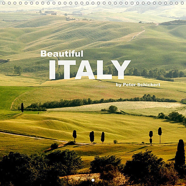 Beautiful Italy. (Wall Calendar 2023 300 × 300 mm Square), Peter Schickert