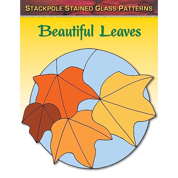 Beautiful Leaves / Stained Glass Patterns, Sandy Allison