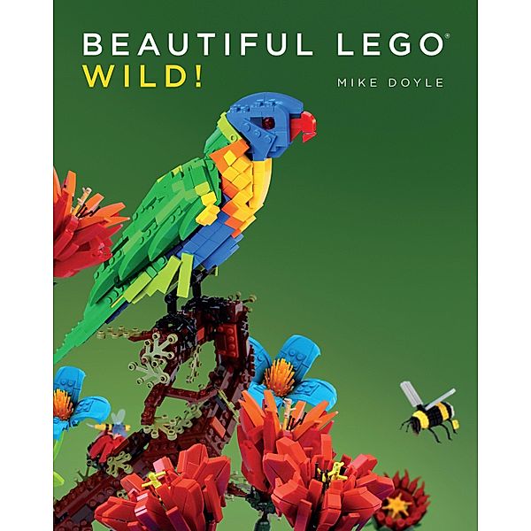 Beautiful LEGO® 3: Wild!, Mike Doyle