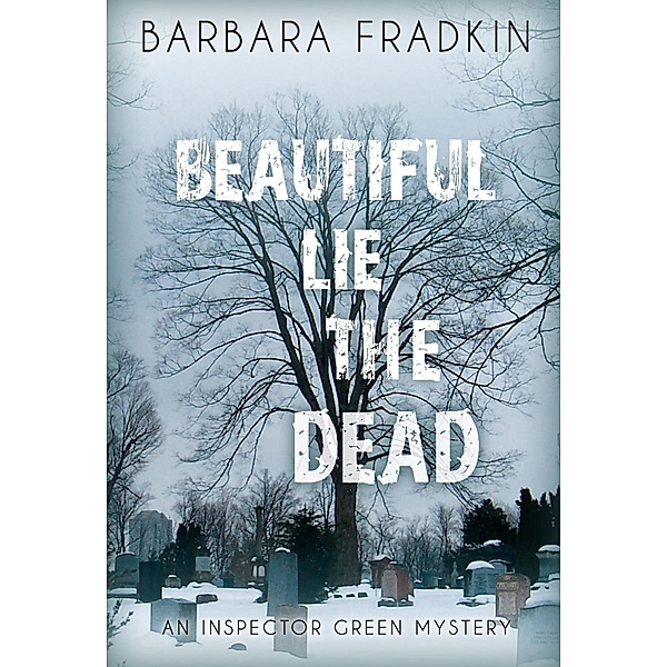 Beautiful Lie the Dead / An Inspector Green Mystery Bd.8, Barbara Fradkin
