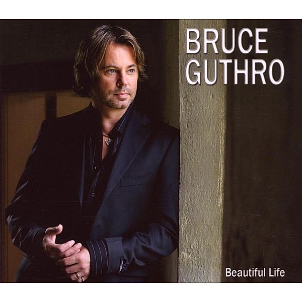 Beautiful Life, Bruce Guthro