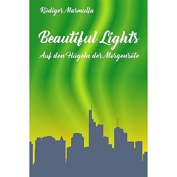 Beautiful Lights, Rüdiger Marmulla