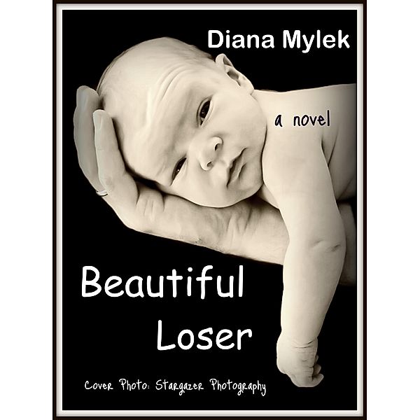 Beautiful Loser / Diana Mylek, Diana Mylek