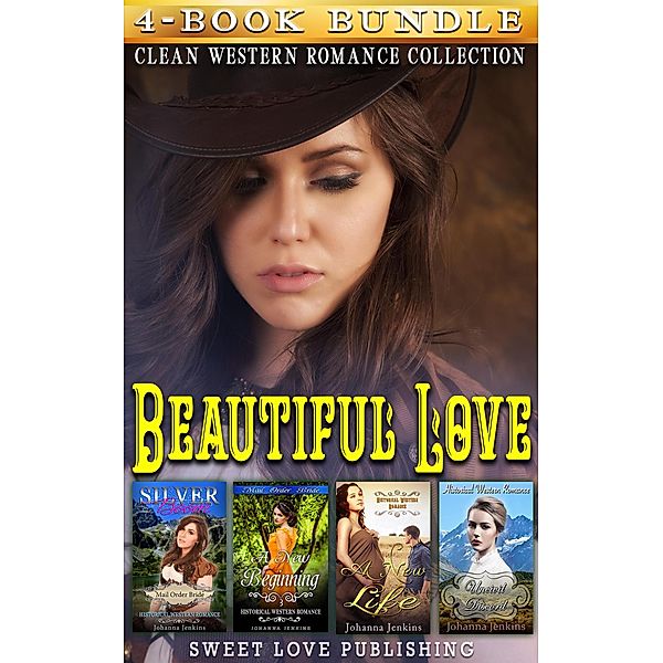Beautiful Love : Clean Western Romance Collection, Johanna Jenkins