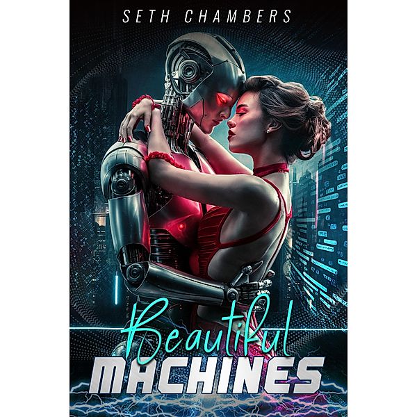 Beautiful Machines, Seth Chambers