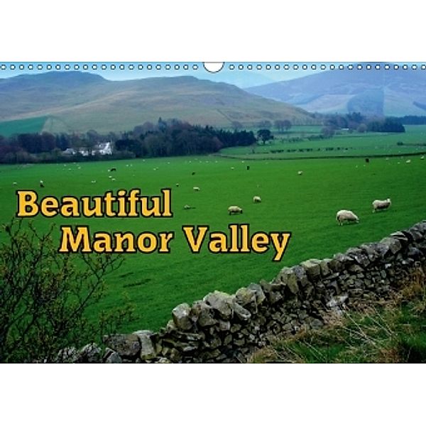 Beautiful Manor Valley (Wall Calendar 2017 DIN A3 Landscape), Henning von Löwis of Menar