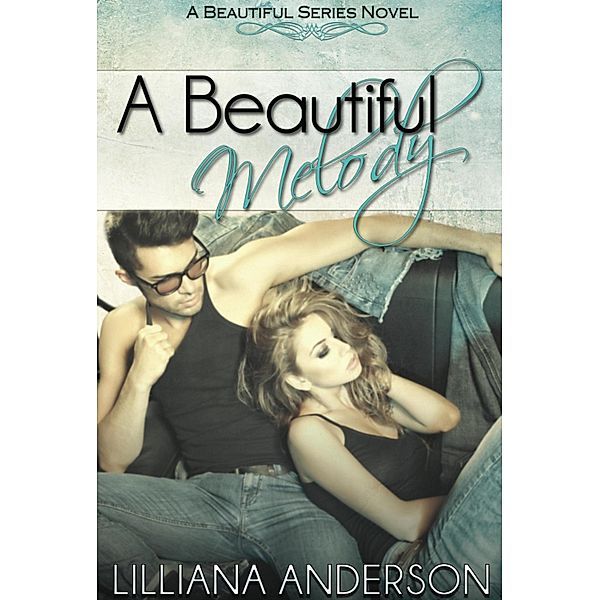 Beautiful Melody (A Beautiful Series Novel), Lilliana Anderson