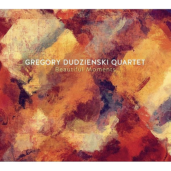 Beautiful Moments, Gregory-Quartet- Dudzienski