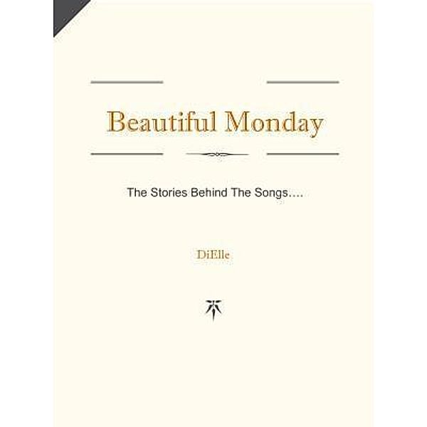 Beautiful Monday - The Stories Behind The Songs, Elle Di