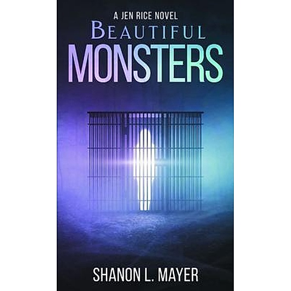Beautiful Monsters / Jen Rice Bd.3, Shanon Mayer