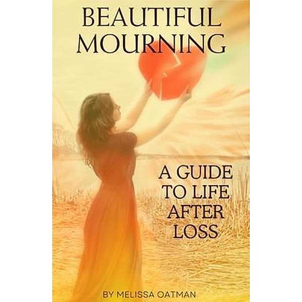 Beautiful Mourning, Melissa Oatman