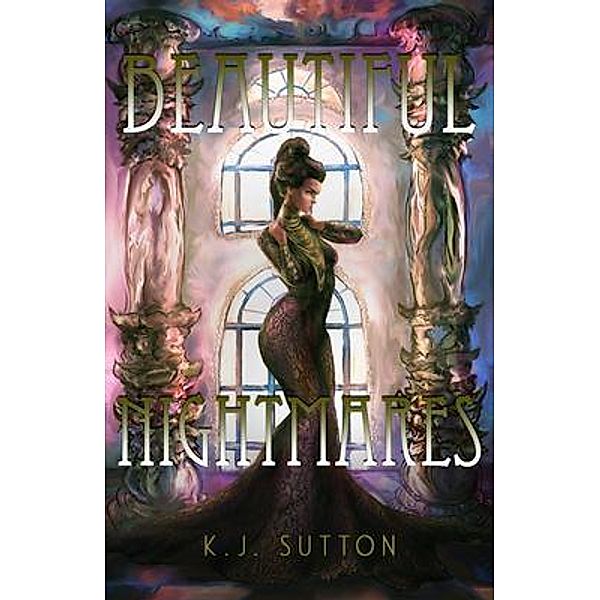 Beautiful Nightmares, K. J. Sutton