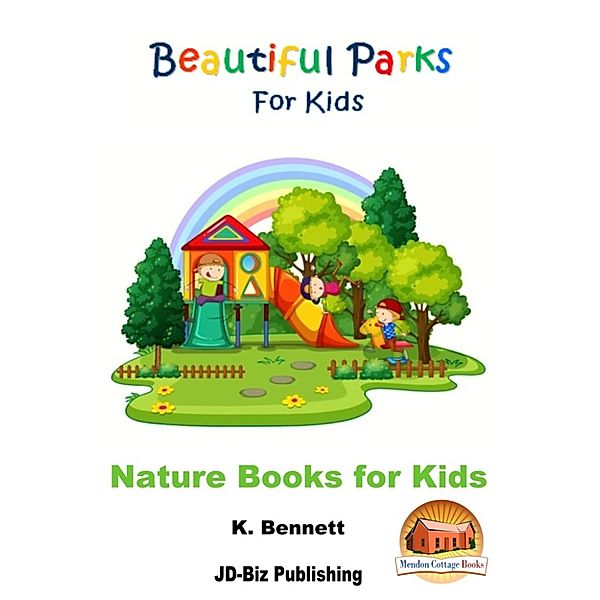 Beautiful Parks For Kids, K. Bennett