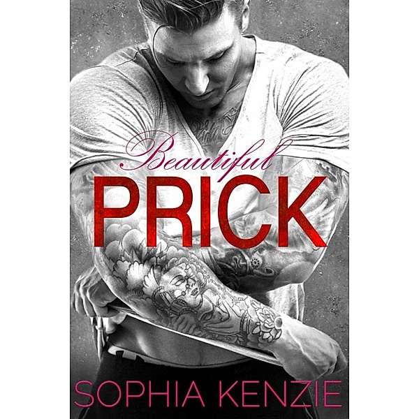 Beautiful PRICK, Sophia Kenzie