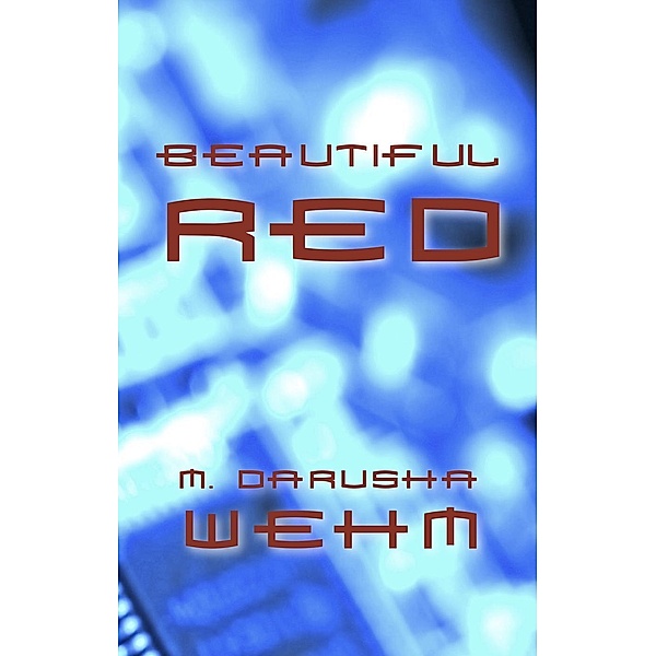 Beautiful Red, M. Darusha Wehm