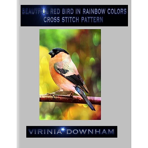 Beautiful Red Bird In Rainbow Colors Cross Stitch Pattern, Virinia Downham