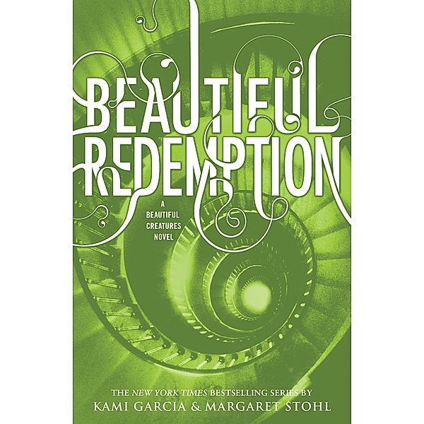 Beautiful Redemption / Beautiful Creatures Bd.4, Kami Garcia, Margaret Stohl
