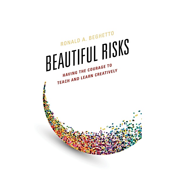Beautiful Risks, Ronald A. Beghetto