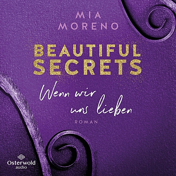 Beautiful Secrets - 3 - Beautiful Secrets – Wenn wir uns lieben (Beautiful Secrets 3), Mia Moreno