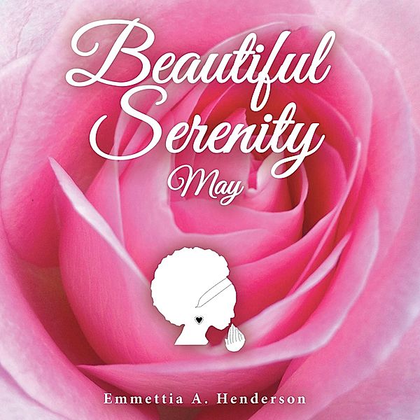 Beautiful Serenity, Emmettia A. Henderson