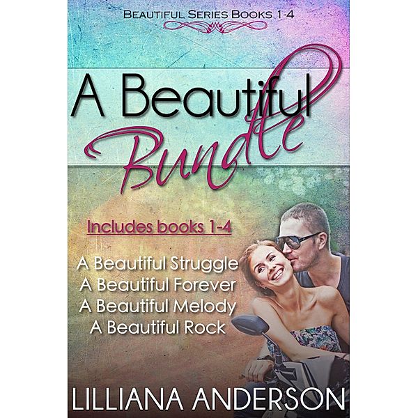 Beautiful Series: A Beautiful Bundle (Beautiful Series books 1-4), Lilliana Anderson