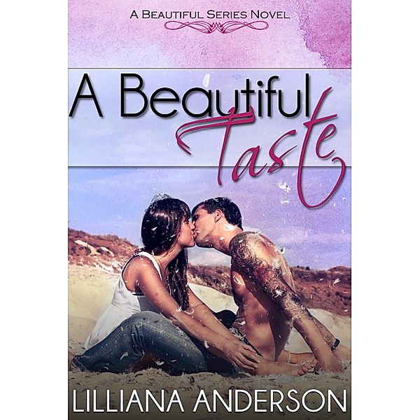 Beautiful Series: A Beautiful Taste (Beautiful Series, Book 6), Lilliana Anderson