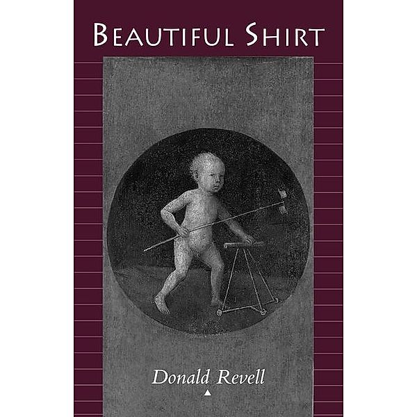Beautiful Shirt / Wesleyan Poetry Series, Donald Revell
