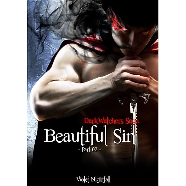 Beautiful Sin - Part 02 (DarkWatchers Saga #02), Violet Nightfall