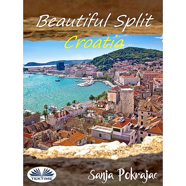 Beautiful Split - Croatia, Sanja Pokrajac