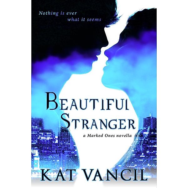 Beautiful Stranger (The Marked Ones, #1), Kat Vancil