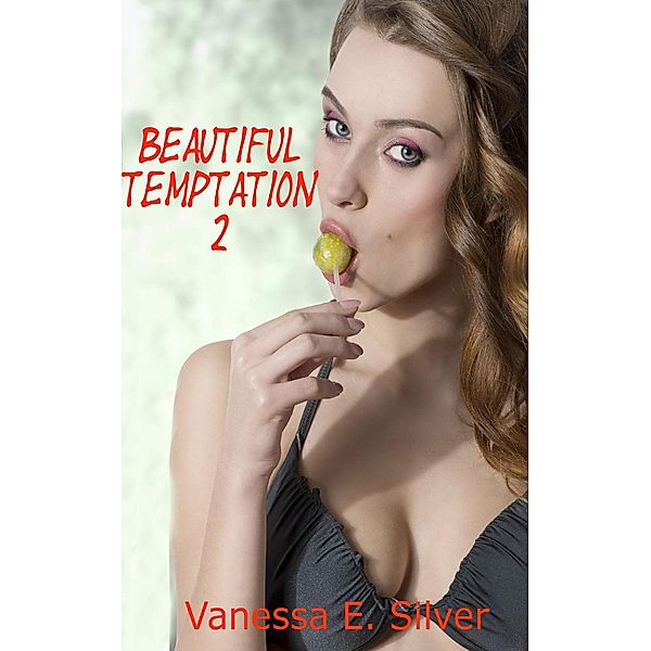 Beautiful Temptation 2, Vanessa E Silver