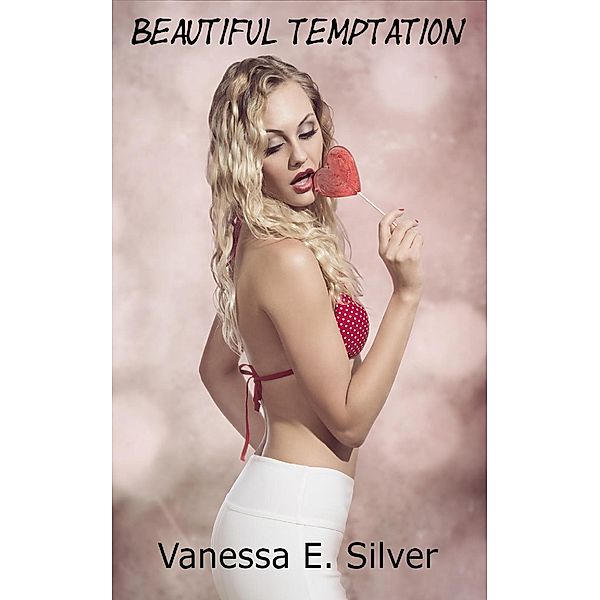 Beautiful Temptation, Vanessa E Silver