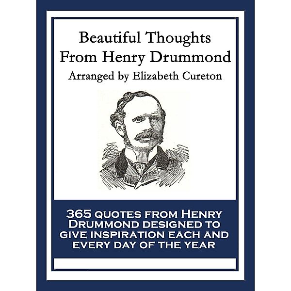 Beautiful Thoughts From Henry Drummond, Henry Drummond