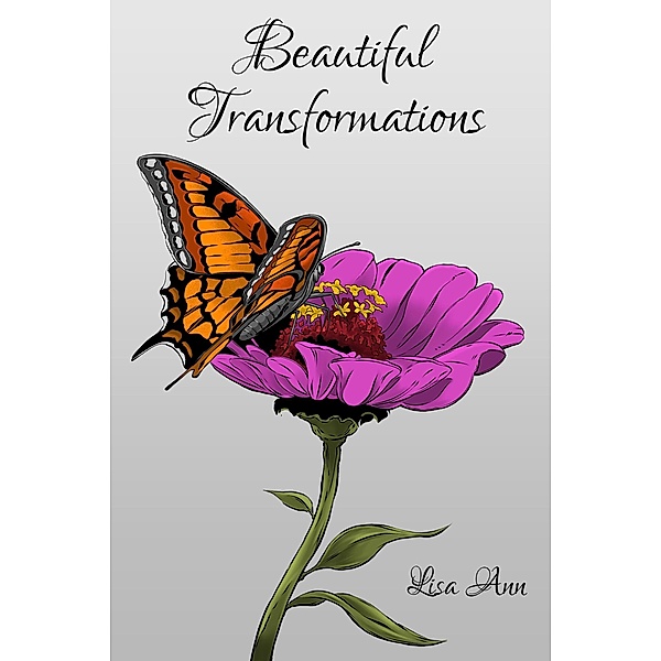 Beautiful Transformations, Lisa Ann