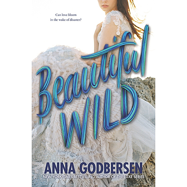 Beautiful Wild, Anna Godbersen
