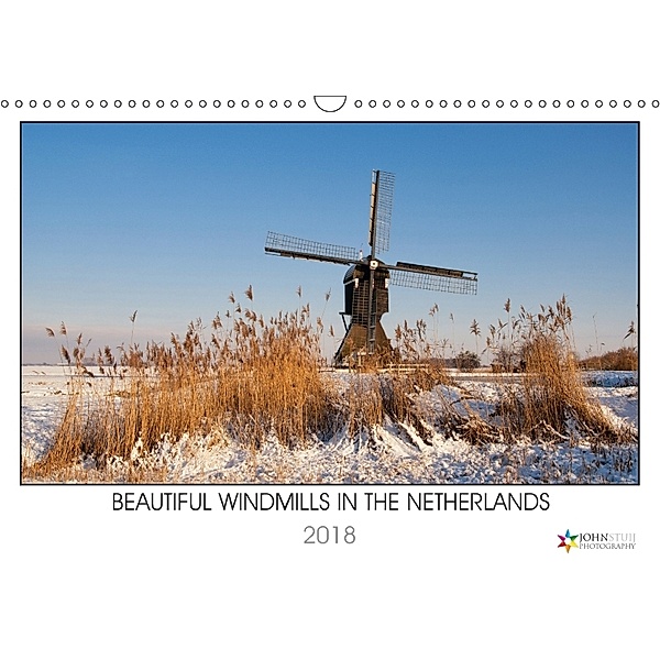 Beautiful windmills in the Netherlands (Wall Calendar 2018 DIN A3 Landscape), John Stuij