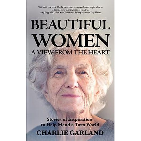 Beautiful Women: A View from the Heart / New Degree Press, Charlie Garland