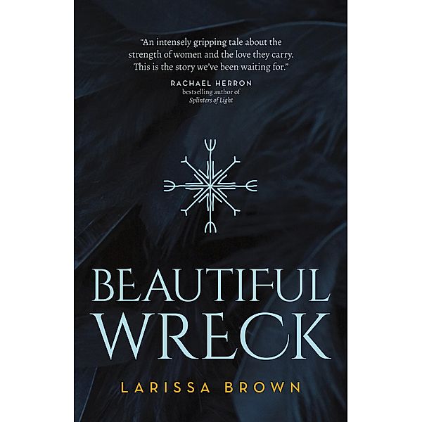 Beautiful Wreck, Larissa Brown