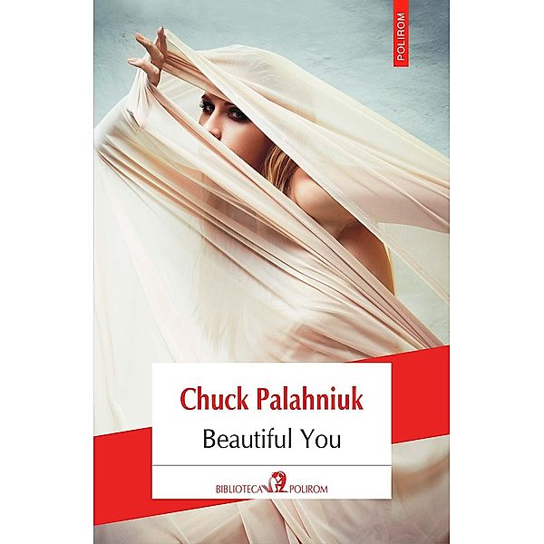 Beautiful You / Biblioteca Polirom, Catalin Ionascu, Chuck Palahniuk