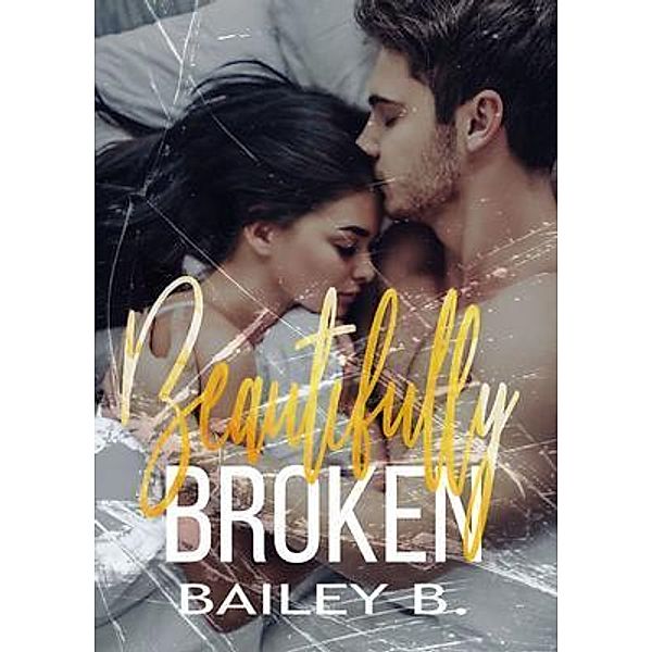 Beautifully Broken, Bailey B