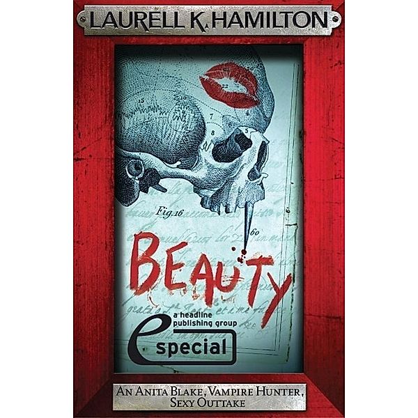 Beauty (An Anita Blake, Vampire Hunter, Sexy Outtake eSpecial), Laurell K. Hamilton