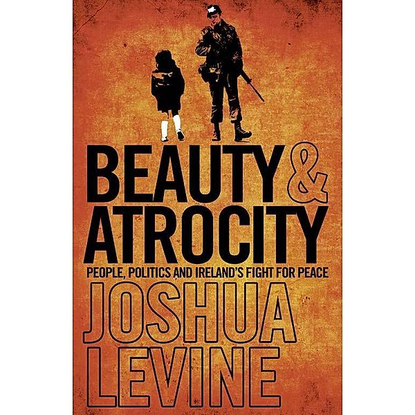 Beauty and Atrocity, Joshua Levine