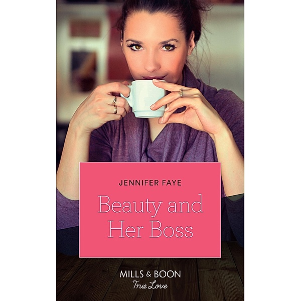 Beauty And Her Boss (Once Upon a Fairytale, Book 1) (Mills & Boon True Love), Jennifer Faye